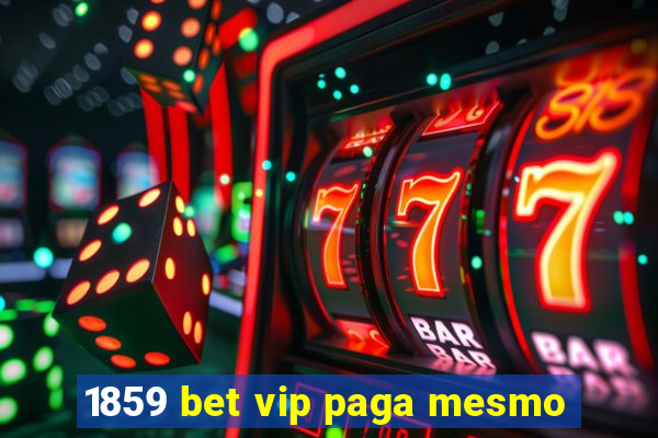 1859 bet vip paga mesmo